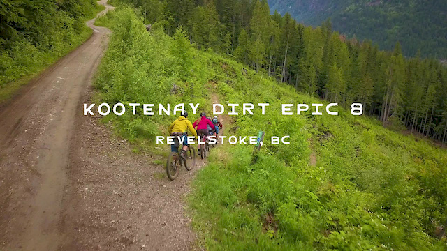 Revelstoke Boulder Kootenay Dirt Epic 8 Video Pinkbike