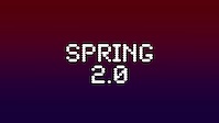 SPRING 2.0